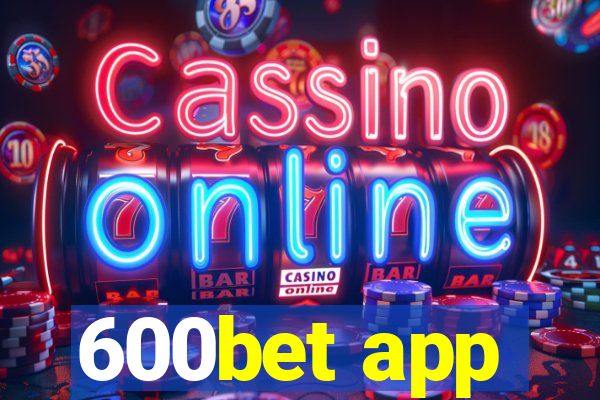 600bet app